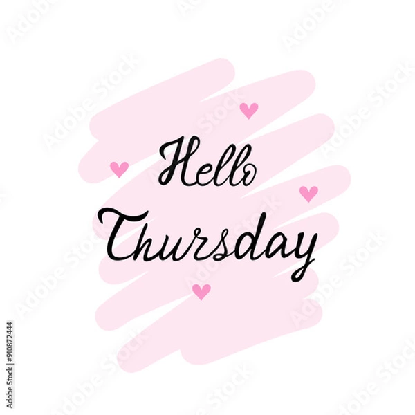 Obraz Hello Thursday, Day of week. Vector Illustration for printing, backgrounds, covers and packaging. Image can be used for greeting cards, posters, stickers and textile. Isolated on white background.
