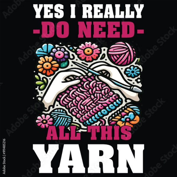 Fototapeta Yes I Really Do Need Crochet Graphic Design