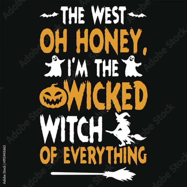 Fototapeta The west oh honey i'm the wicked witch halloween day 31 October witch boo typography or graphics tshirt design