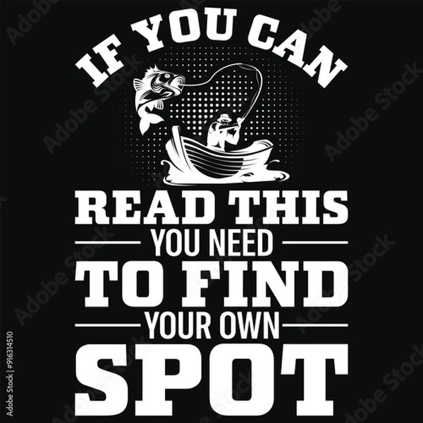 Fototapeta If you can read this you need to find fishing graphics tshirt design