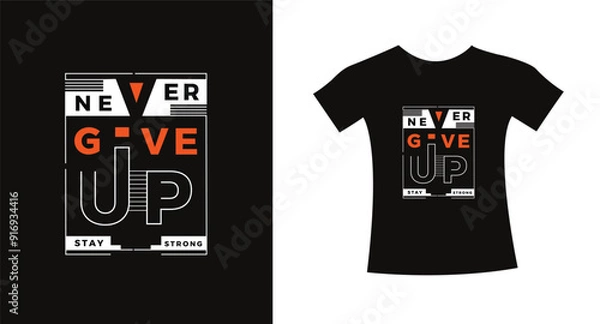 Fototapeta Never give up typography slogan t shirt design quote vector graphic, modern apparel lettering design template.