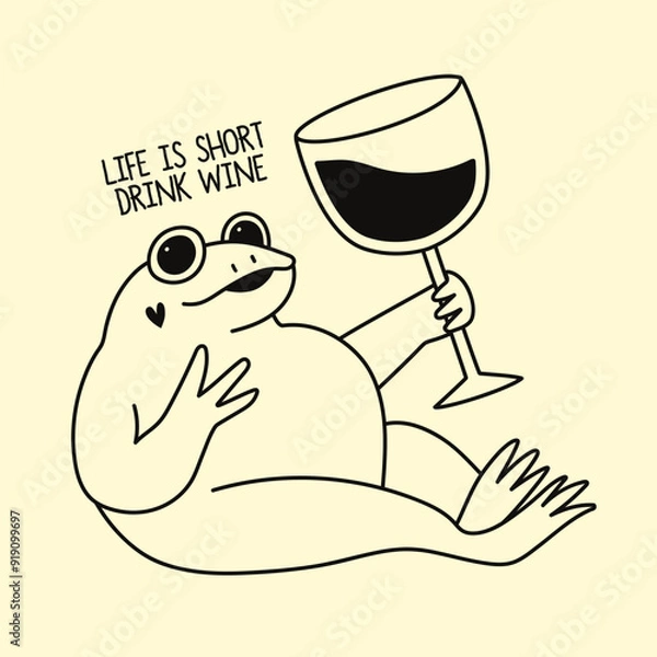 Fototapeta Vector illustration with relaxing frog and lettering hand drawn phrase. Life is short, drink wine. Funny typography poster with animal and alcohol, apparel print design