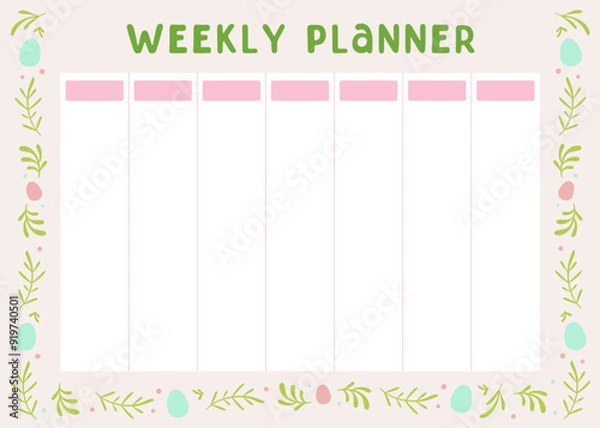 Fototapeta Happy Easter floral frame. Weekly planner with leaves and eggs. Spring flowers and leaves background for notes. Cute lifestyle planner is for 7 days. Schedule design template. Vector illustration.