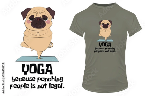 Fototapeta Cute pug dog in a peaceful yoga posture with a quote yoga because punching people is not legal. Funny vector illustration for tshirt, website, clip art, poster and print on demand merchandise.