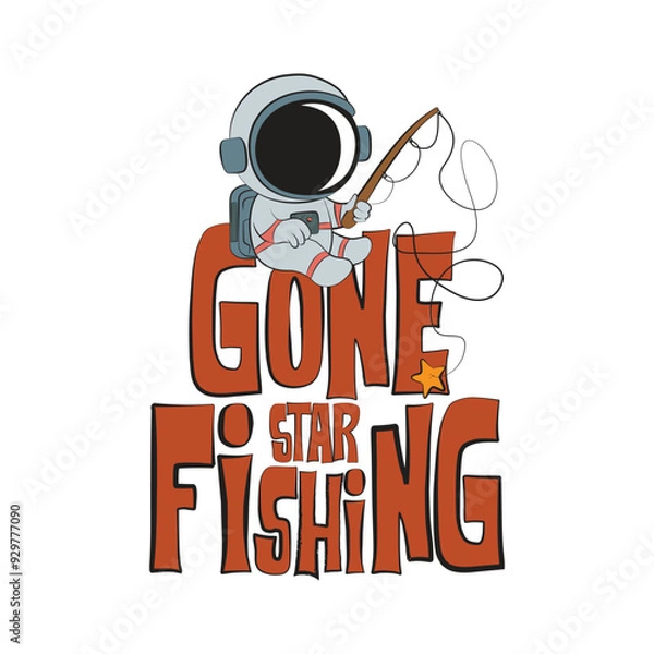 Fototapeta Gone starfishing. Cute astronaut fishing in space catching stars with fishing rod and a funny quote. Vector illustration for tshirt, website, clip art, poster and print on demand merchandise.