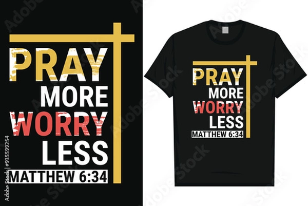 Obraz Pray more worry less faith typography tshirt design