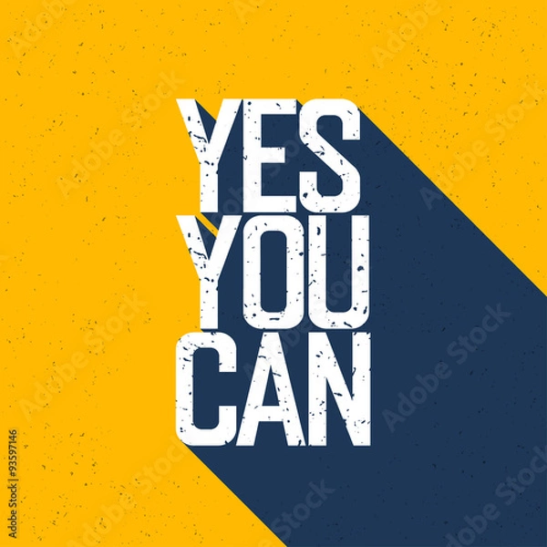 Fototapeta Motivational poster with lettering "Yes You Can". Shadows, on ye