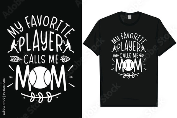 Obraz My favorite player calls me mom tennis playing typography tshirt design