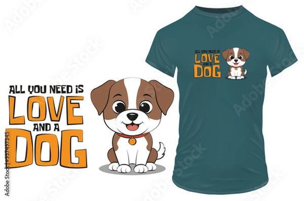 Fototapeta Cute playful puppy with an inspirational motivational funny quote all you need is love and a dog. Vector illustration for tshirt, merch website, clip art, poster and print on demand merchandise.