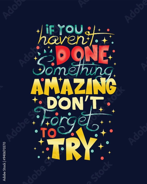 Obraz If you haven't done something amazing don't forget to try lettering poster