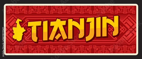 Obraz Tianjin or Tientsin city and municipality in China, Chinese region and tourism destination. Vector travel plate, vintage sign, retro postcard design. Plaque with asian ornaments and map