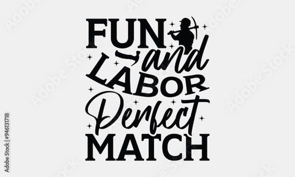 Fototapeta Fun and Labor Perfect Match - Labor Day with custom T-shirt designs featuring vibrant illustrations, clipart, and detailed line art. Perfect for apparel, prints, and more. Instant download available.