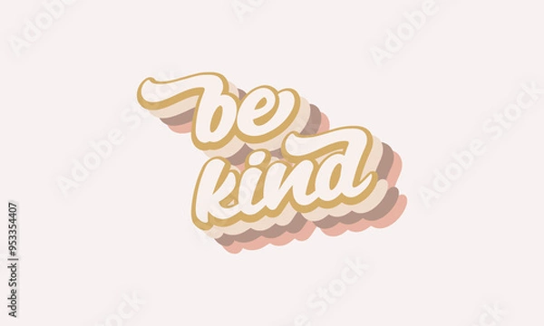 Obraz be Kind quote trendy style typography retro vintage 3d rainbow striped t shirt design. be kind wall art design vector template .