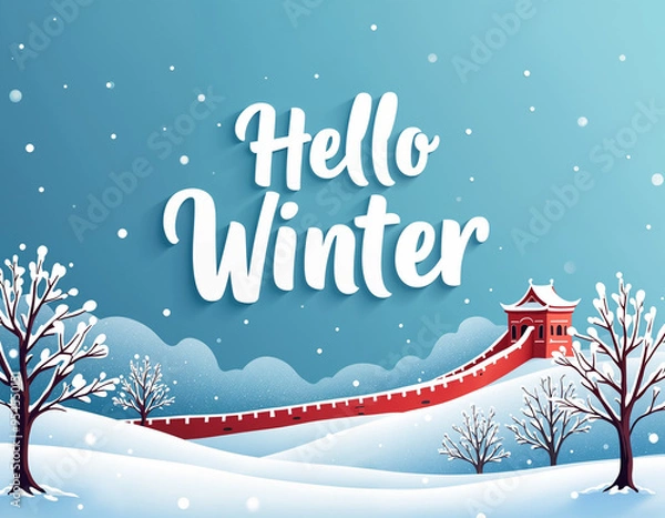 Obraz Winters blue background featuring 'Hello Winter trees covered in snow, and the Great Wall of China.