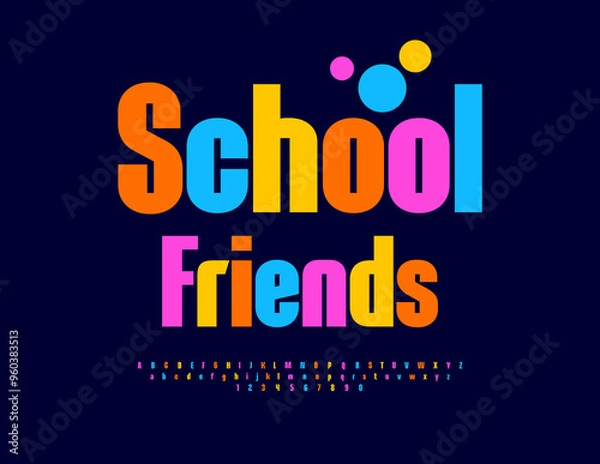 Obraz Vector colorful emblem School Friends. Bright Children Font. Modern set of Alphabet Letters and Numbers.