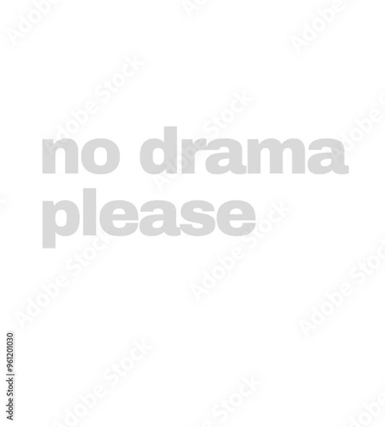 Fototapeta No Drama Please - Simple Statement on White T Shirt Design 