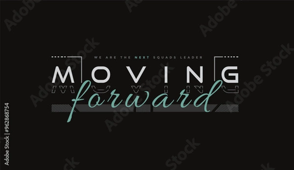 Fototapeta Moving forward fashionable typography t-shirt vector and apparel design template, motivational , print, poster. creative design.