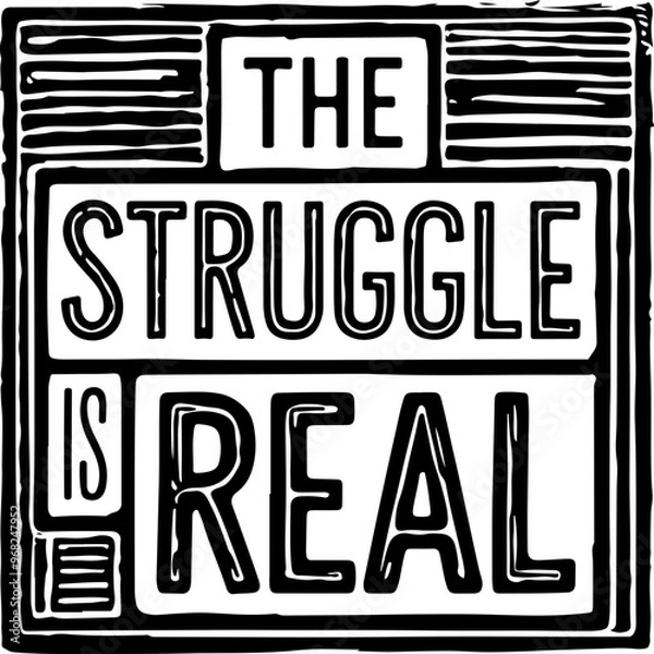 Fototapeta Typography Art: The Struggle is Real Text Design