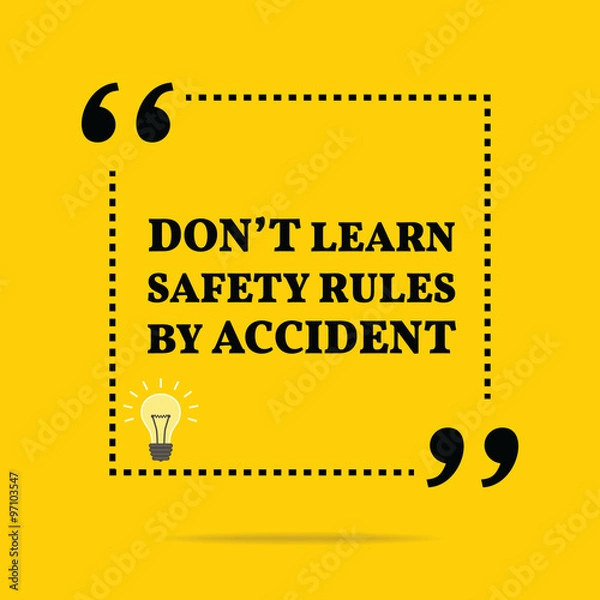 Fototapeta Inspirational motivational quote. Don't learn safety rules by ac