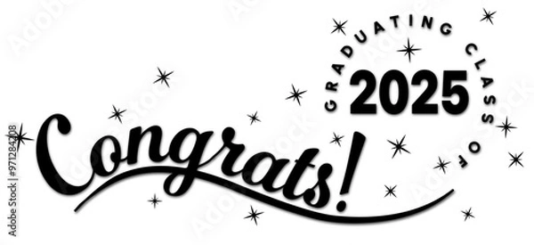 Obraz Celebratory Congrats! message for the graduating class of 2025, featuring black text and stars. Ideal for graduation announcements, invitations, and celebratory decor. On a white background.