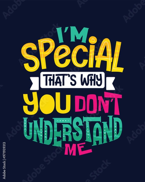 Fototapeta I'm special that's why you don't understand me Hand drawn lettering for shirt poster bag sticker
