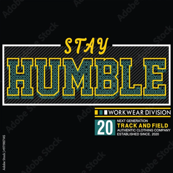 Fototapeta stya humble, slogan graphic typography design artistic concept, trendy apparel print, illustration art, letter style - vector
