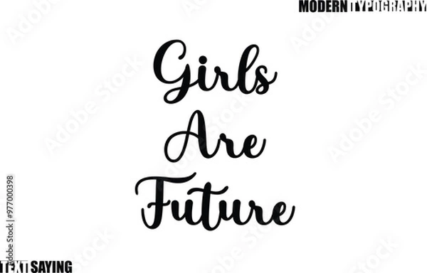 Fototapeta Text Saying In Modern Typography Girls Are Future