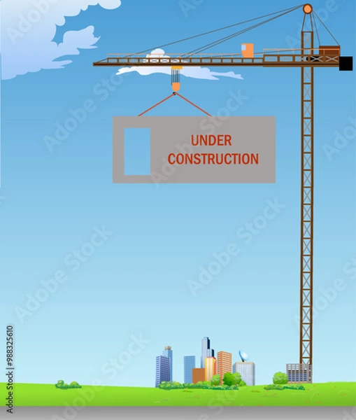 Fototapeta Site under construction design. Tower crane lifting a panel on that is written Under Construction. Vector illustration.