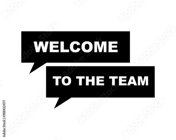 Fototapeta Welcome to the team text on speech bubble sign symbol, vector illustration.