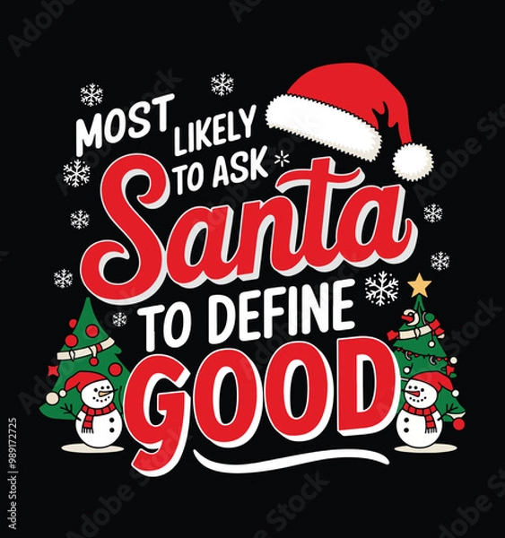Obraz Most Likely to Ask Santa to Define Good. Funny Typography T-shirt Design