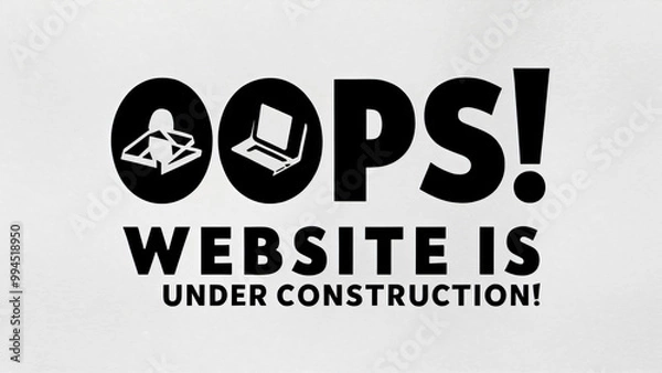 Fototapeta Sign displaying "Oops! Website is under construction" in bold black text, with a laptop icon, on white background, sleek flat design, illustration, minimal, technology concept, business template