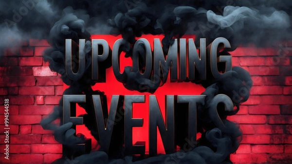 Fototapeta Dark, ominous text spelling out "Upcoming Events" against a vivid red weathered brick wall background, surrounded by thick, curling black smoke, a sense of mystery and intrigue, illustration, poster