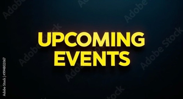 Fototapeta upcoming events word lettering with yellow glow on plain black dark background