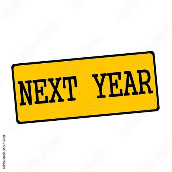 Obraz NEXT YEAR wording on rectangular signs