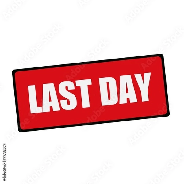 Obraz Last day wording on rectangular signs