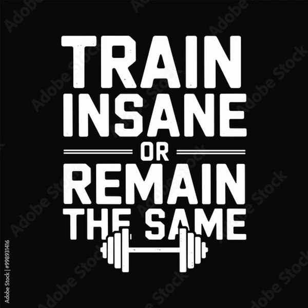 Fototapeta Train insane or remain the same, EPS
