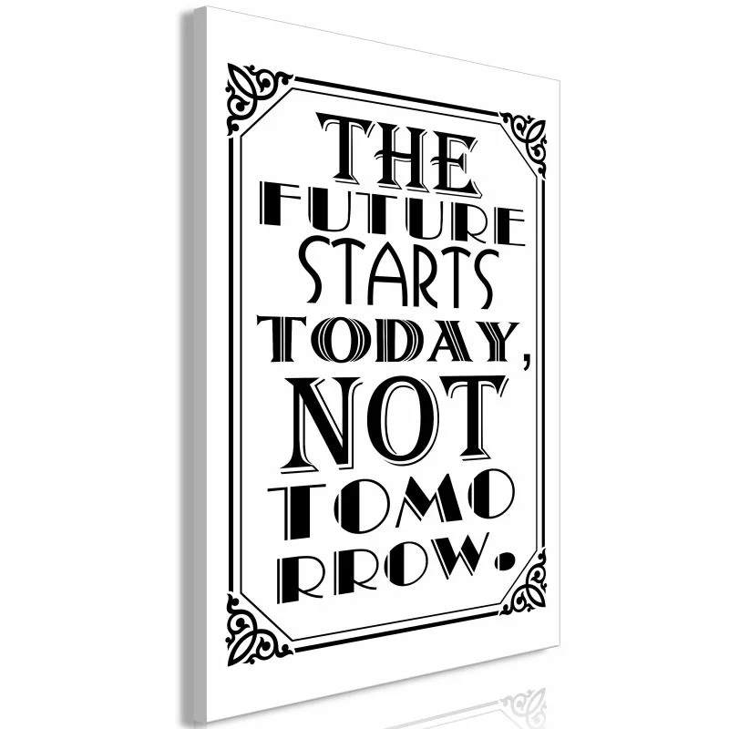 Obraz - The future starts today not tomorrow (1-częściowy) pionowy