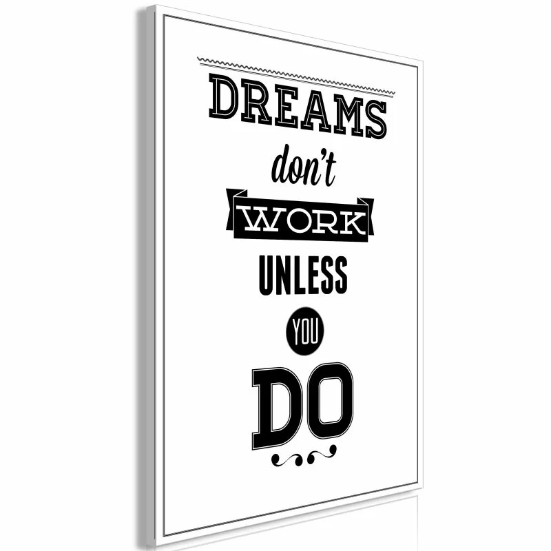 Obraz - Dreams don't work unless you do (1-częsciowy) pionowy