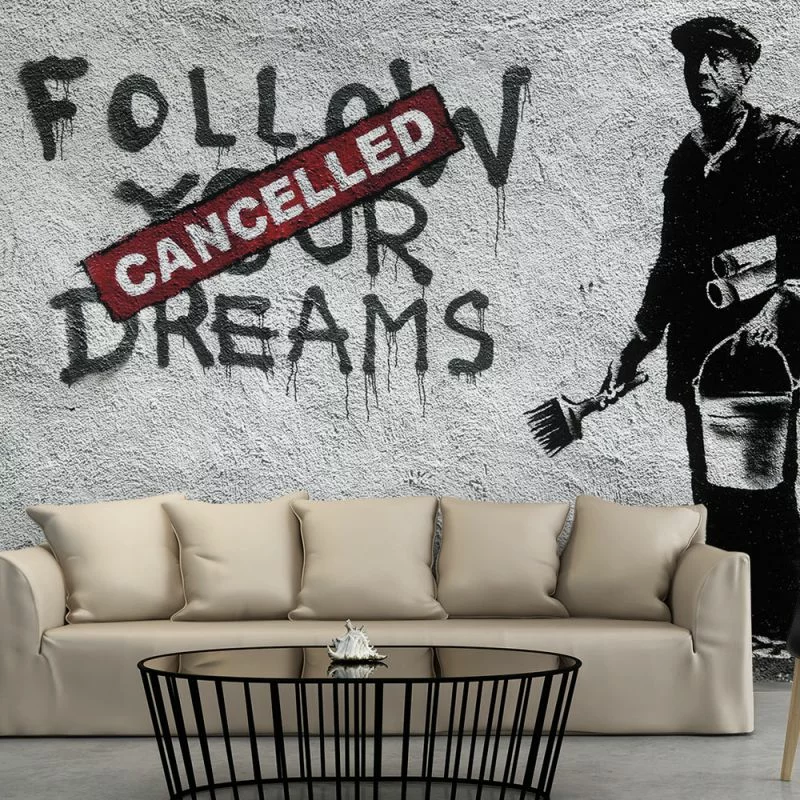 Fototapeta - Follow Your Dreams Cancelled By Banksy - obrazek 1