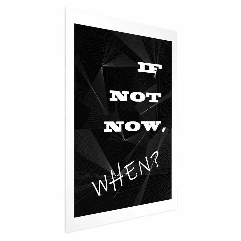 Plakat - If not now, when? - obrazek 1