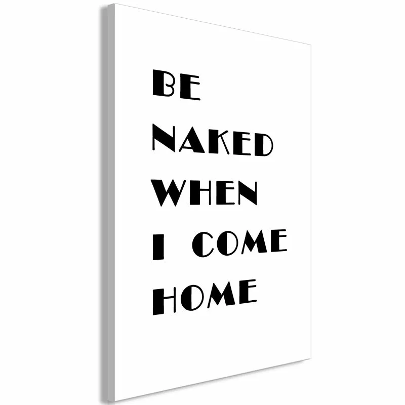 Obraz - Be naked when I come home (1-częściowy) pionowy - obrazek 1