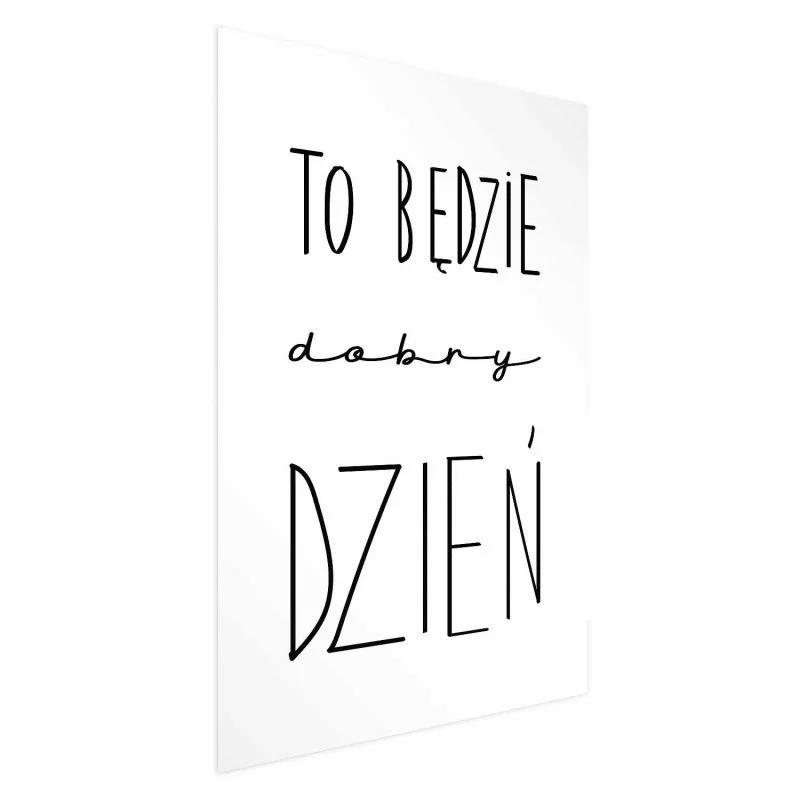 Plakat - To będzie dobry dzień - obrazek 1