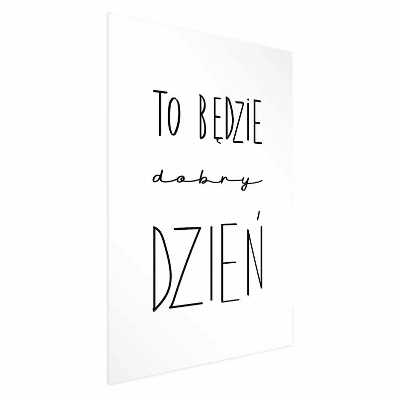 Plakat - To będzie dobry dzień - obrazek 1
