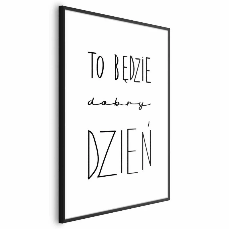 Plakat - To będzie dobry dzień - obrazek 1