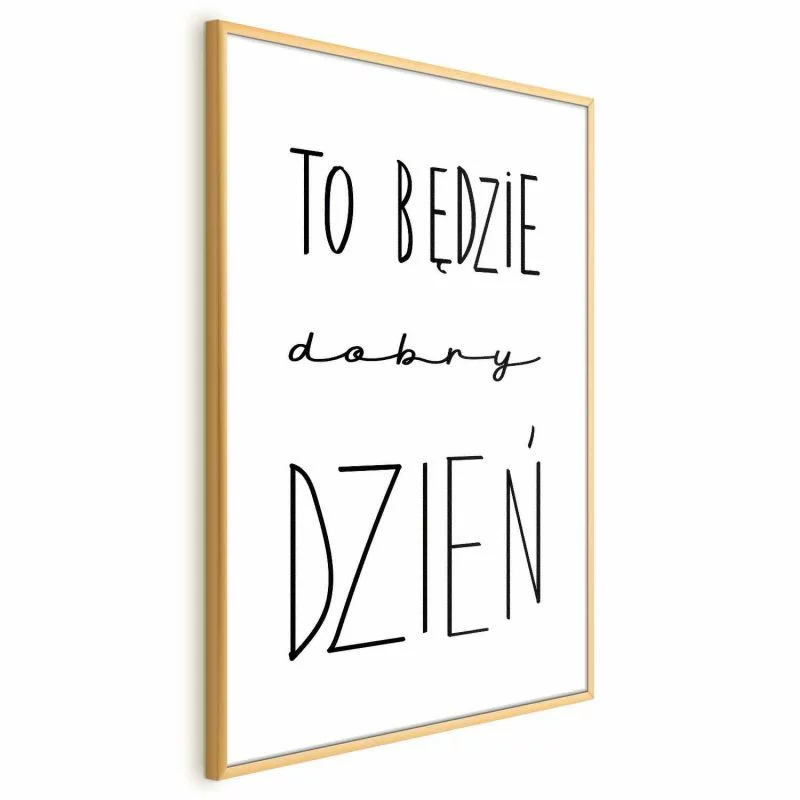 Plakat - To będzie dobry dzień - obrazek 1
