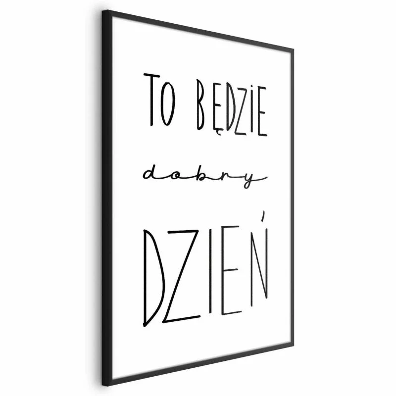 Plakat - To będzie dobry dzień - obrazek 1