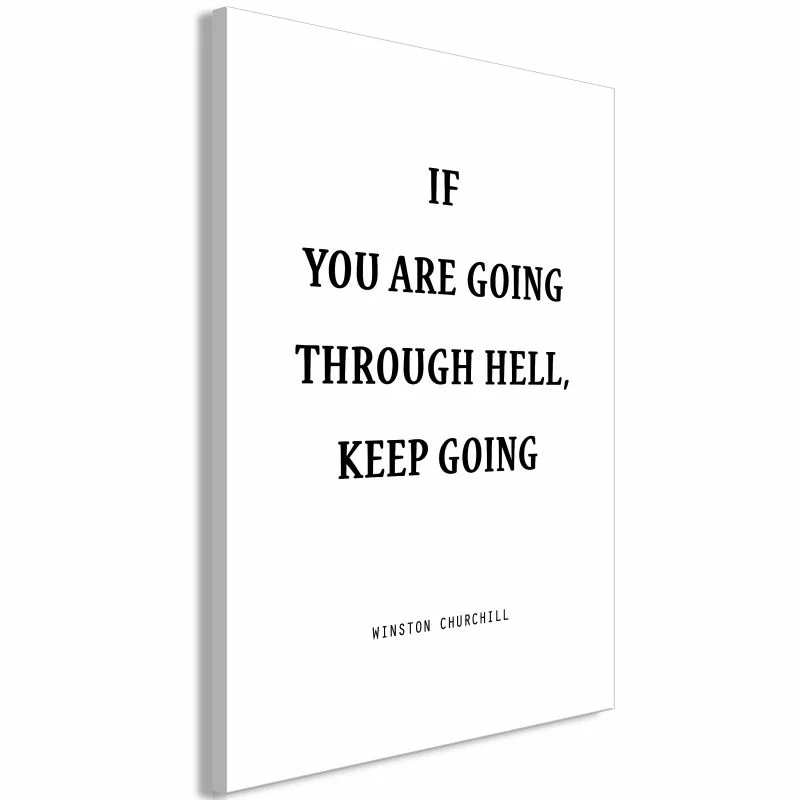 Obraz - If You Are Going Through Hell, Keep Going (1-częściowy) pionowy - obrazek 1