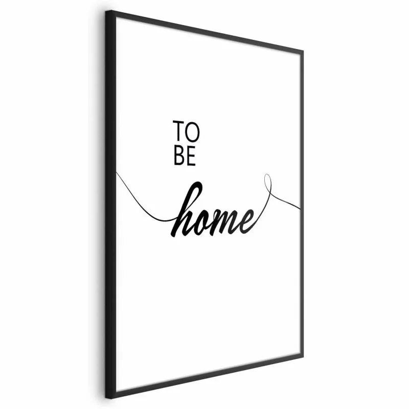 Plakat - To Be Home - obrazek 1
