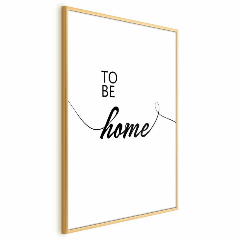 Plakat - To Be Home - obrazek 1