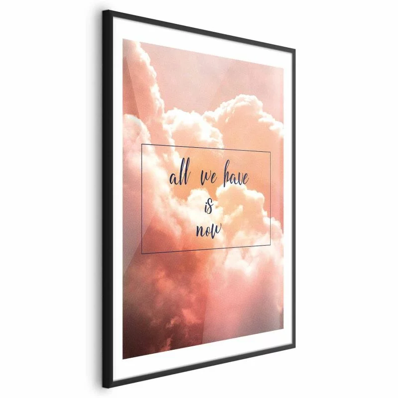 Plakat - All we have is now - obrazek 1